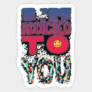 addicted Sticker